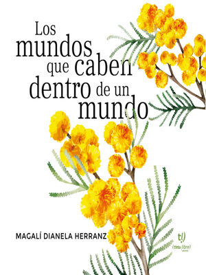 cover image of Los mundos que caben dentro de un mundo
